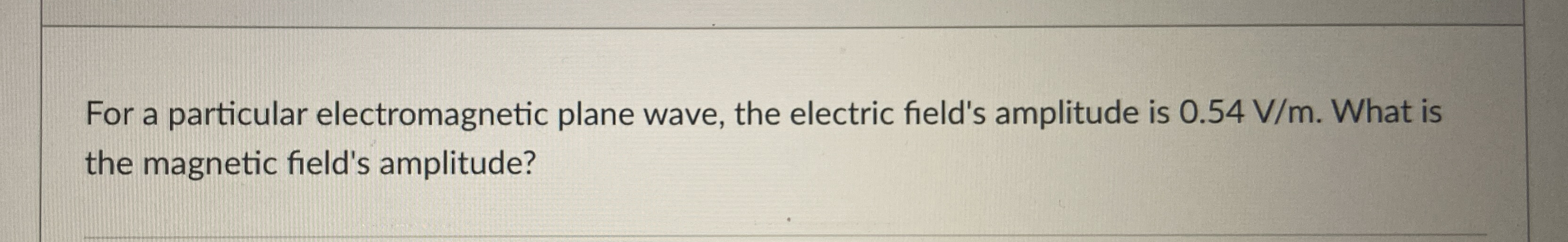 For a particular electromagnetic plane wave, the