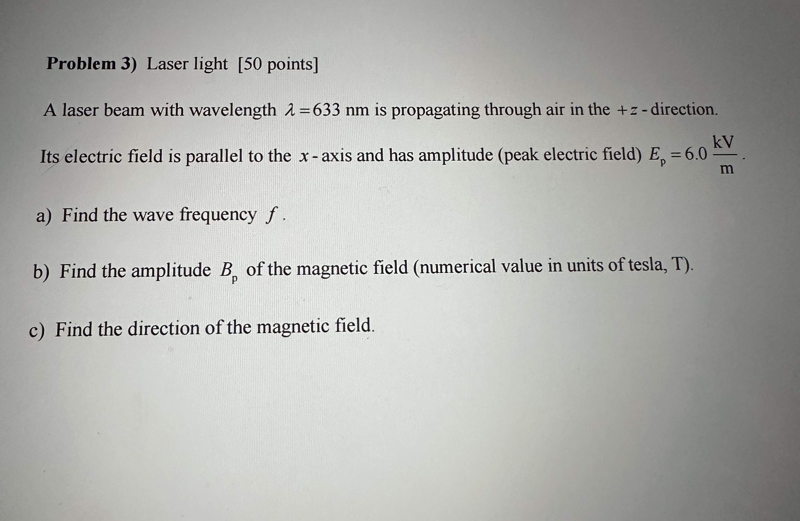 Problem 3 ) Laser light [ 5 0 points ] A laser