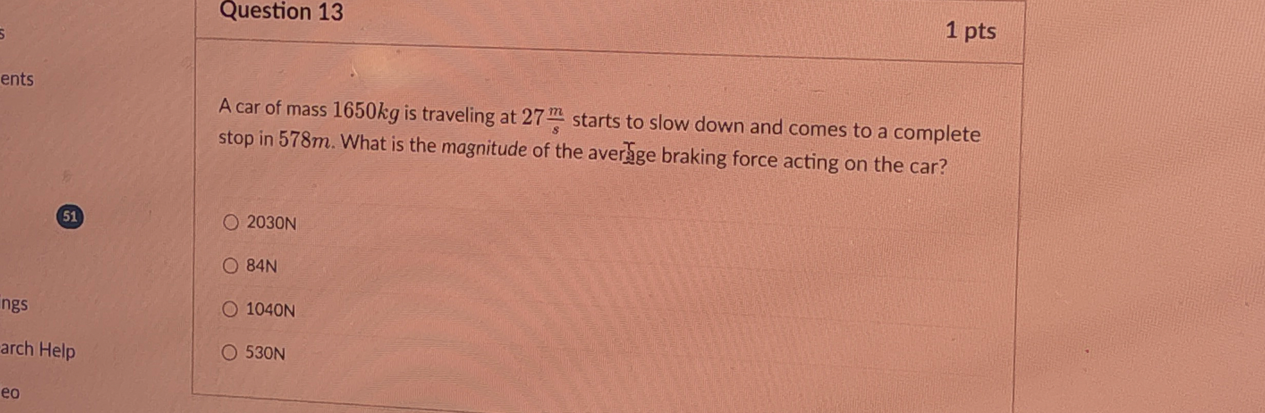 Question 1 3 1 pts A car of mass 1 6 5 0 kg is