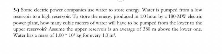5 - ) Some electric power companies use water to
