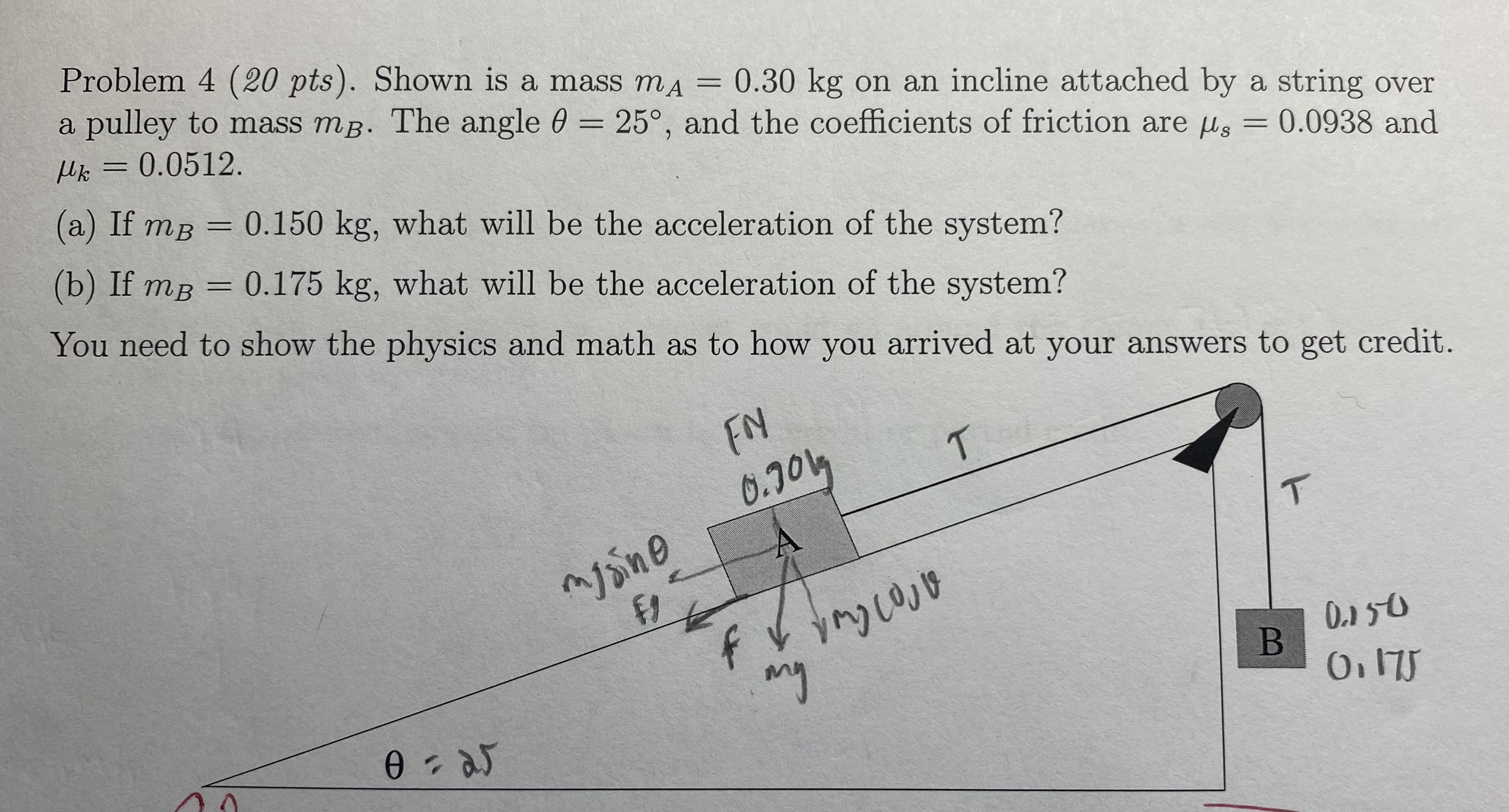 Shown is a mass mA = 0 . 3 0 kg on an incline