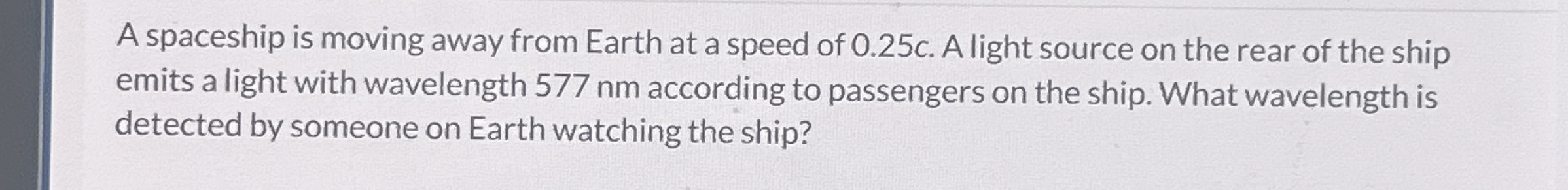 A spaceship is moving away from Earth at a speed