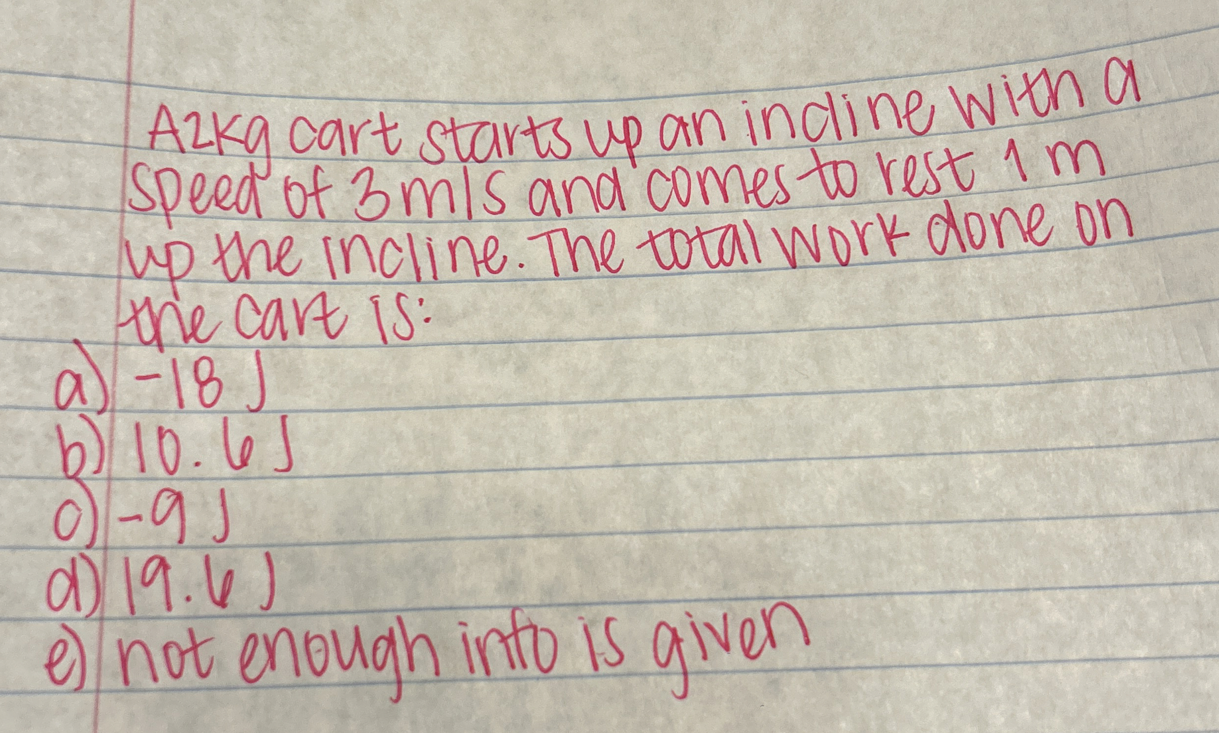 A 2 kg cart starts up an incline with a speed of