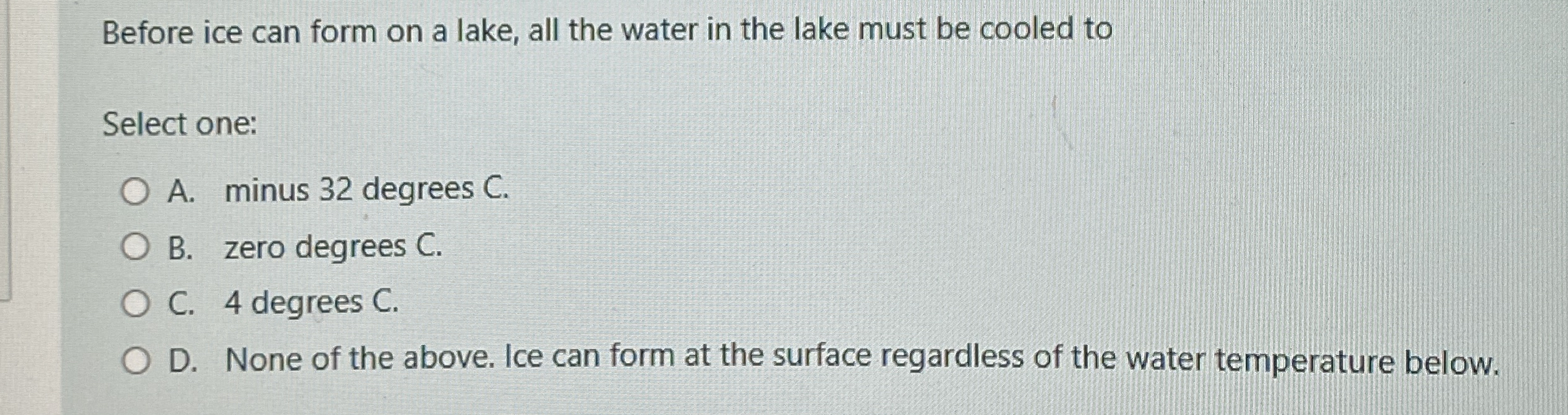 Before ice can form on a lake, all the water in