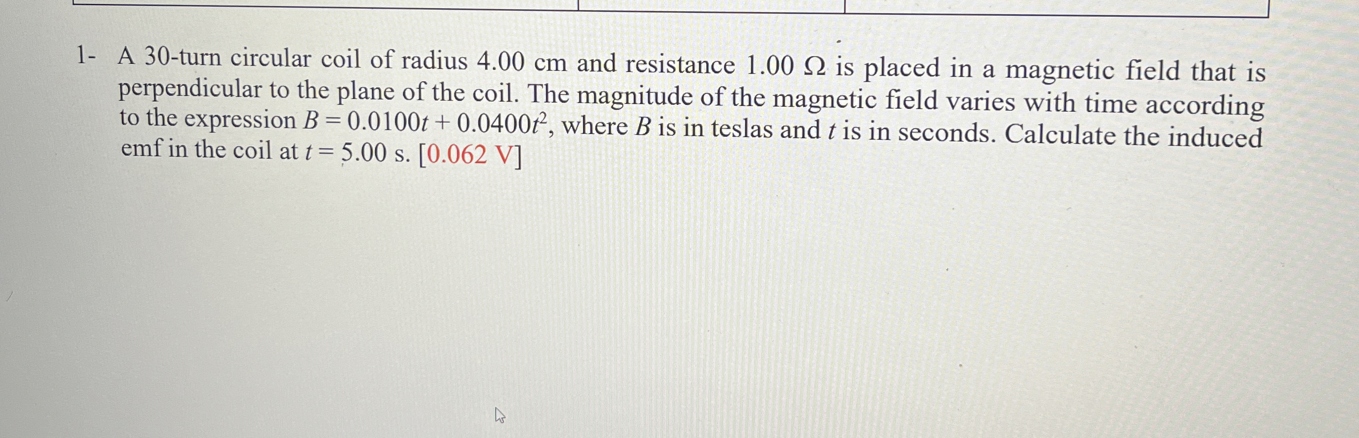 1 - A 3 0 - turn circular coil of radius 4 . 0 0