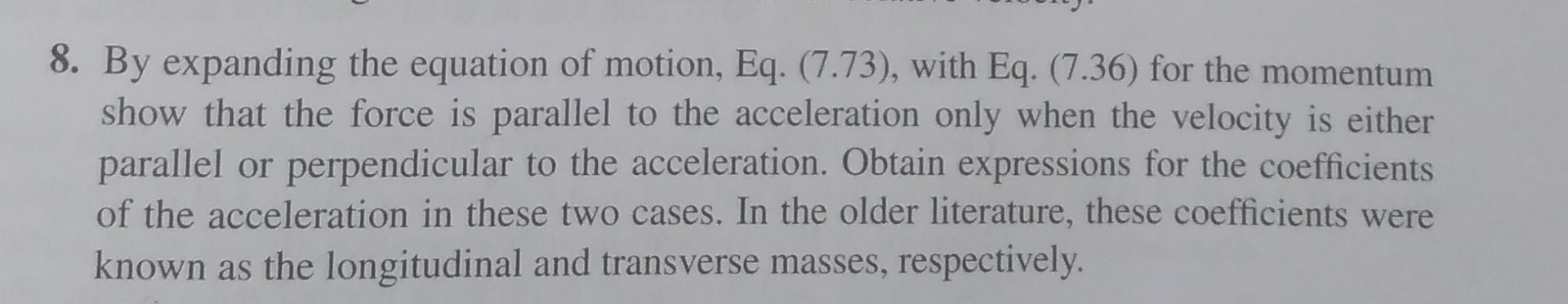 By expanding the equation of motion, Eq . ( 7 . 7