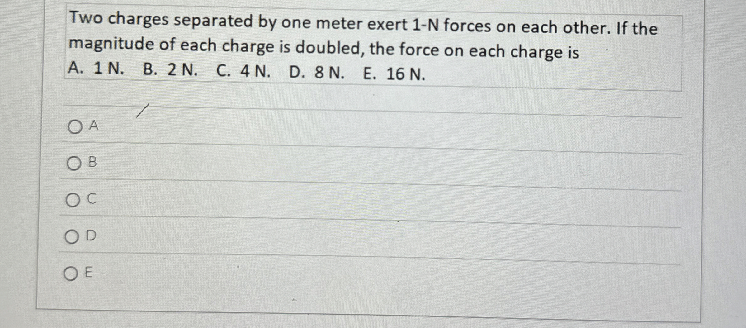 Two charges separated by one meter exert 1 - N