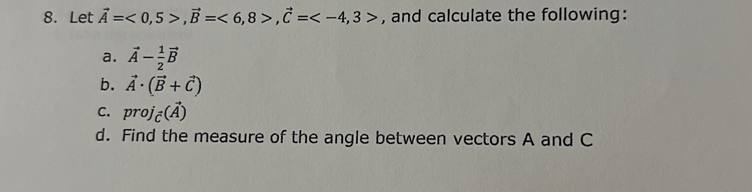 Let , and calculate the following: a . vec ( A )