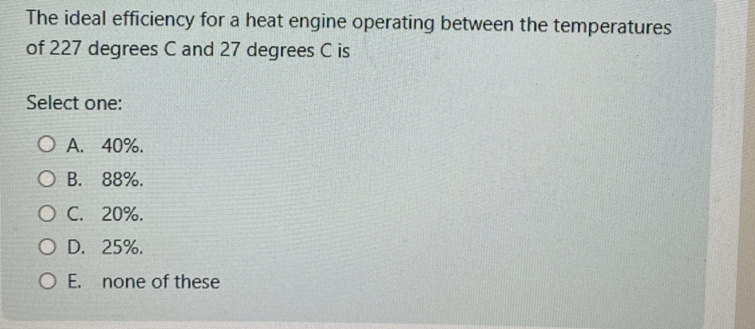 The ideal efficiency for a heat engine operating