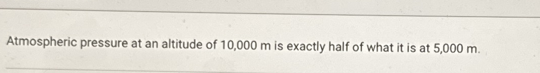 Atmospheric pressure at an altitude of 1 0 , 0 0