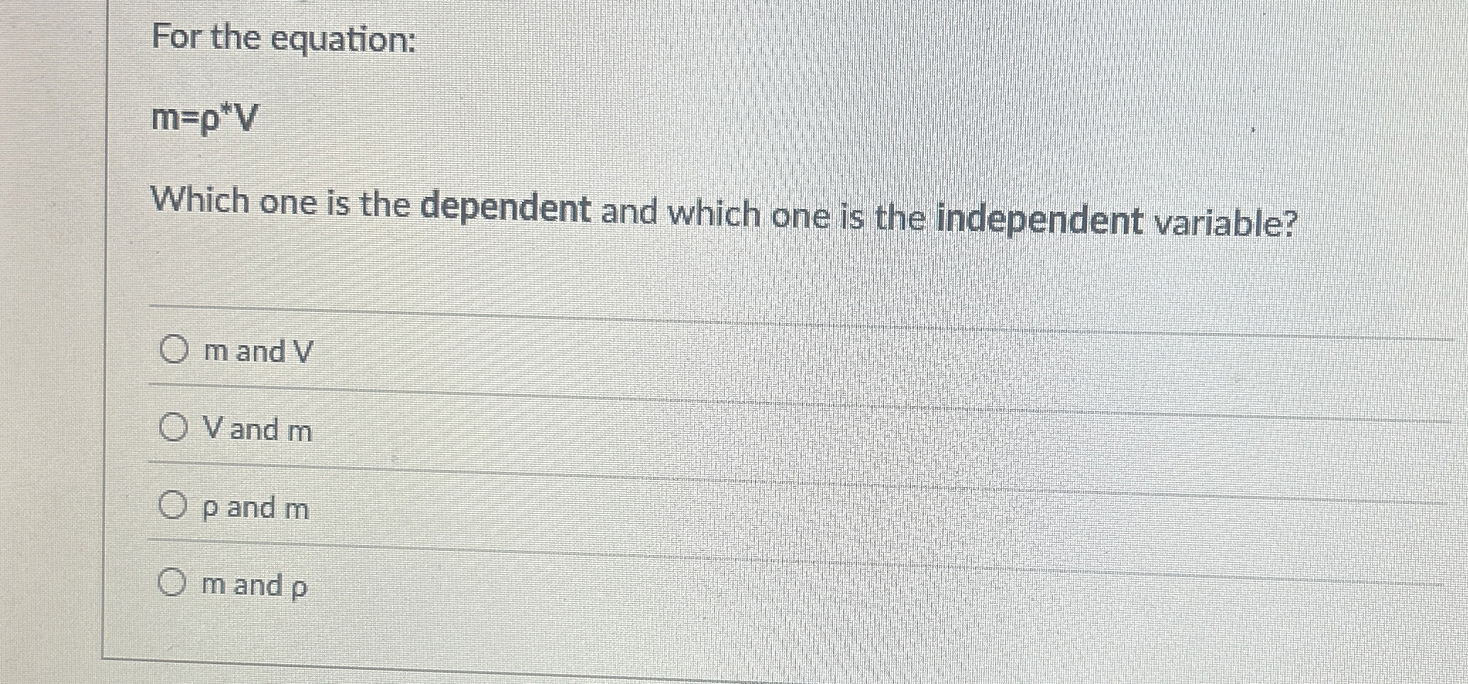 For the equation: m = * * V Which one is the