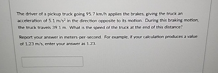 The driver of a pickup truck going 9 5 . 7 k m h