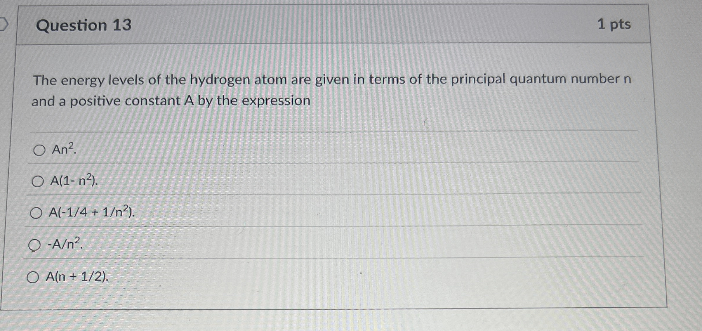 Question 1 3 1 pts The energy levels of the