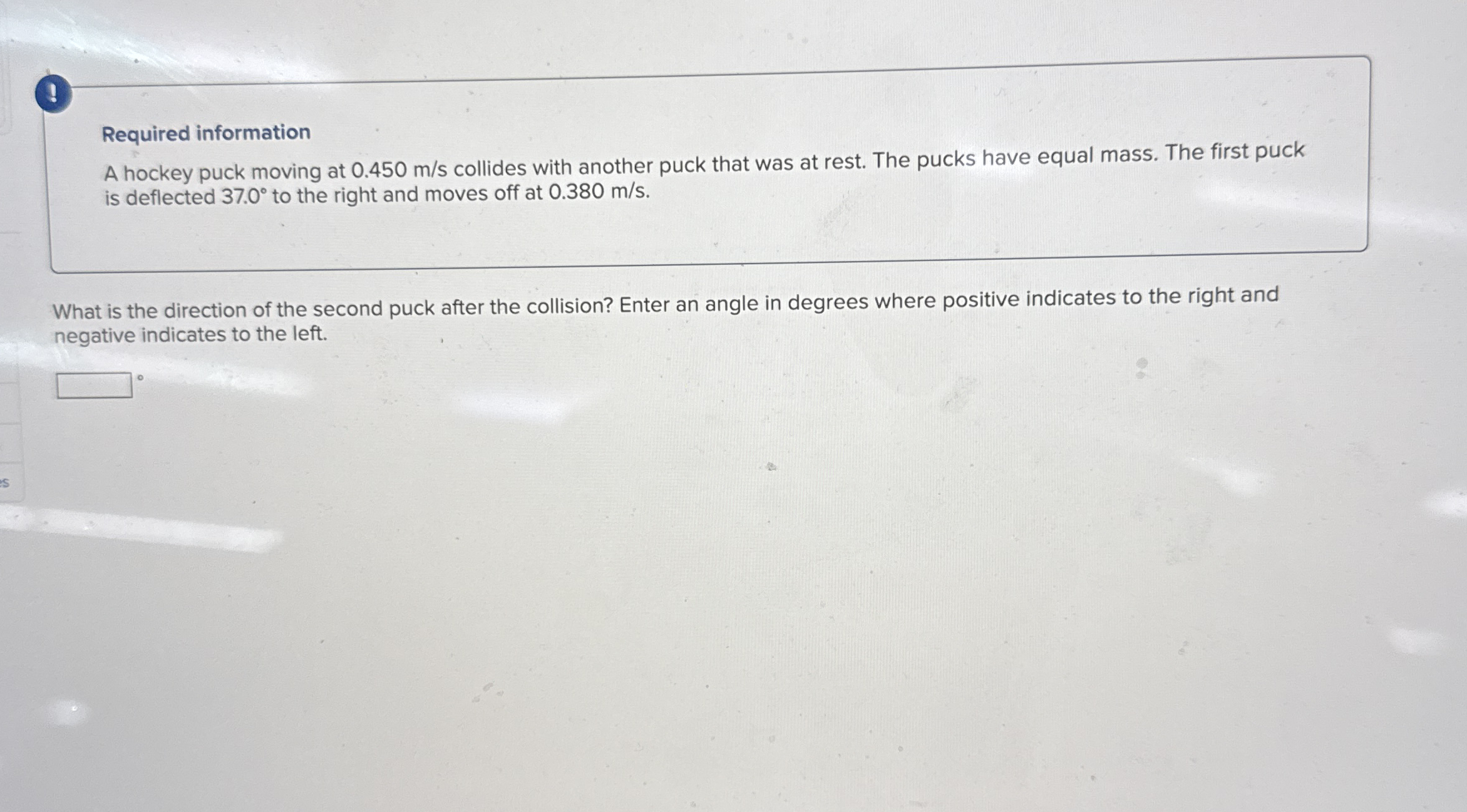 1 Required information A hockey puck moving at 0