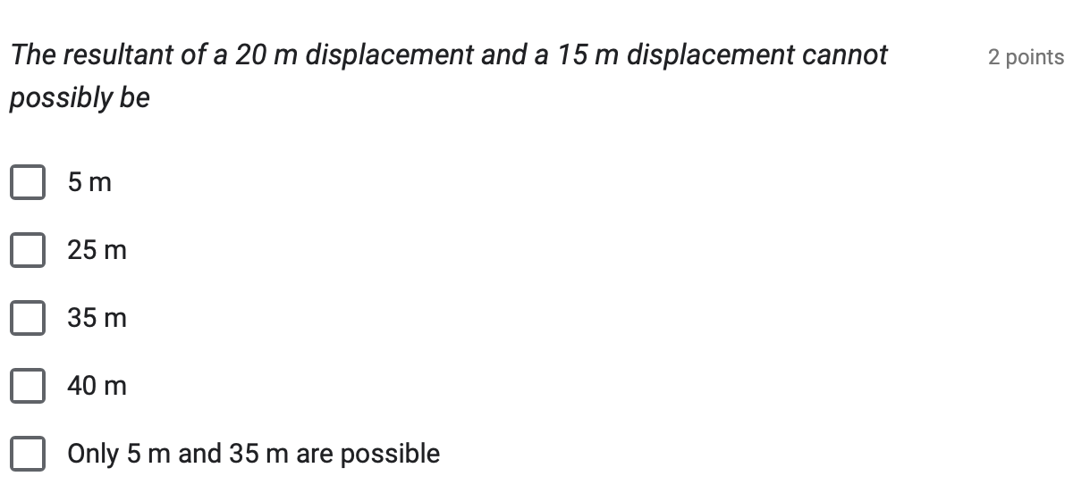 The resultant of a 2 0 m displacement and a 1 5 m
