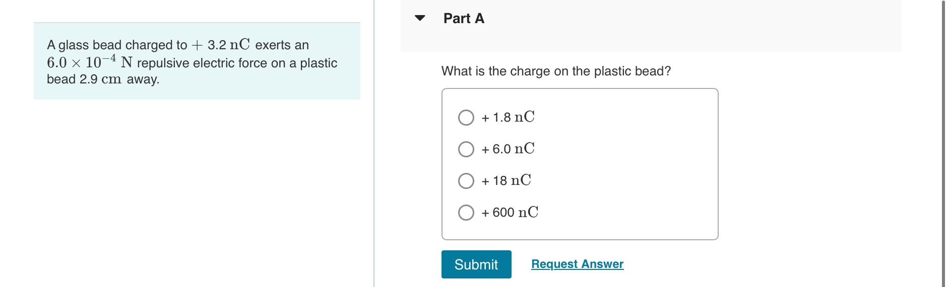 Part A A glass bead charged to + 3 . 2 nC exerts