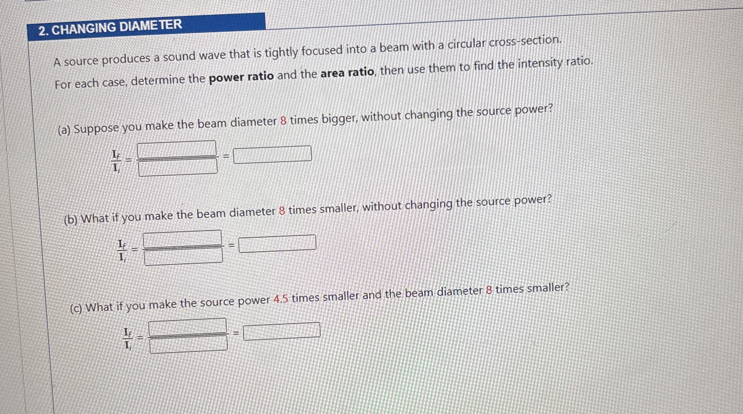 CHANGING DIAMETER A source produces a sound wave