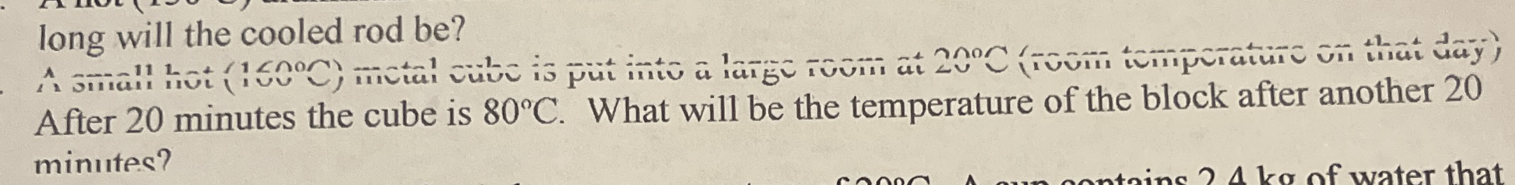 A small hot ( 1 6 0 C ) metal cude is put into a
