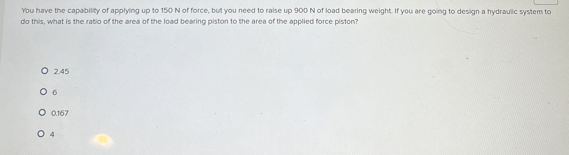 You have the capability of applying up to 1 5 0 N