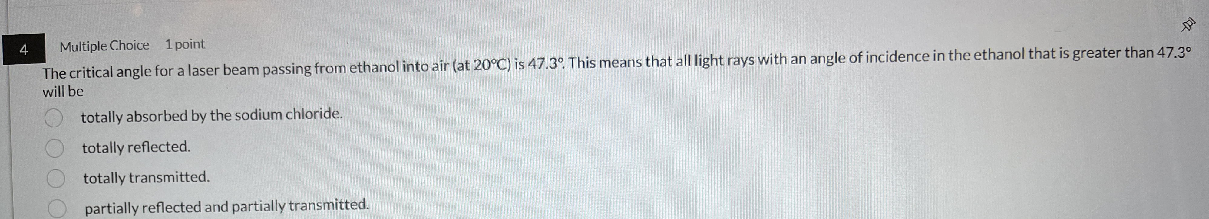 4 Multiple Choice 1 point The critical angle for