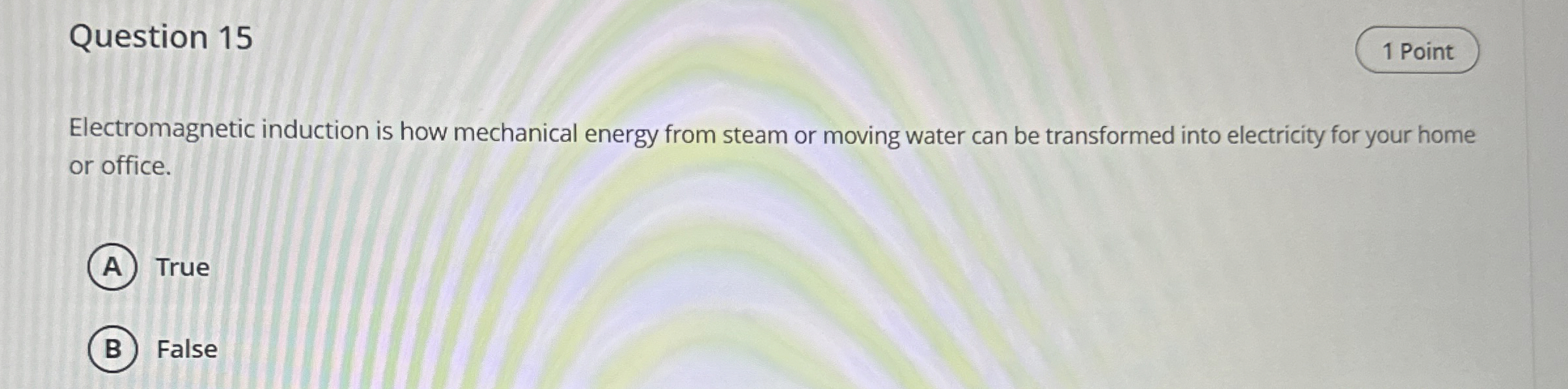 Question 1 5 Electromagnetic induction is how