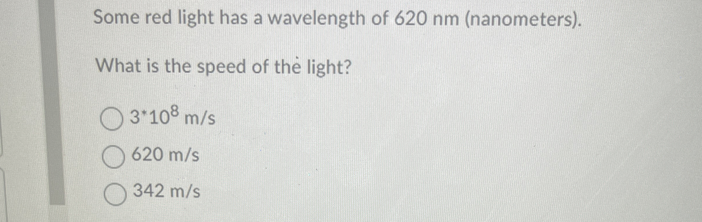 Some red light has a wavelength of 6 2 0 nm (
