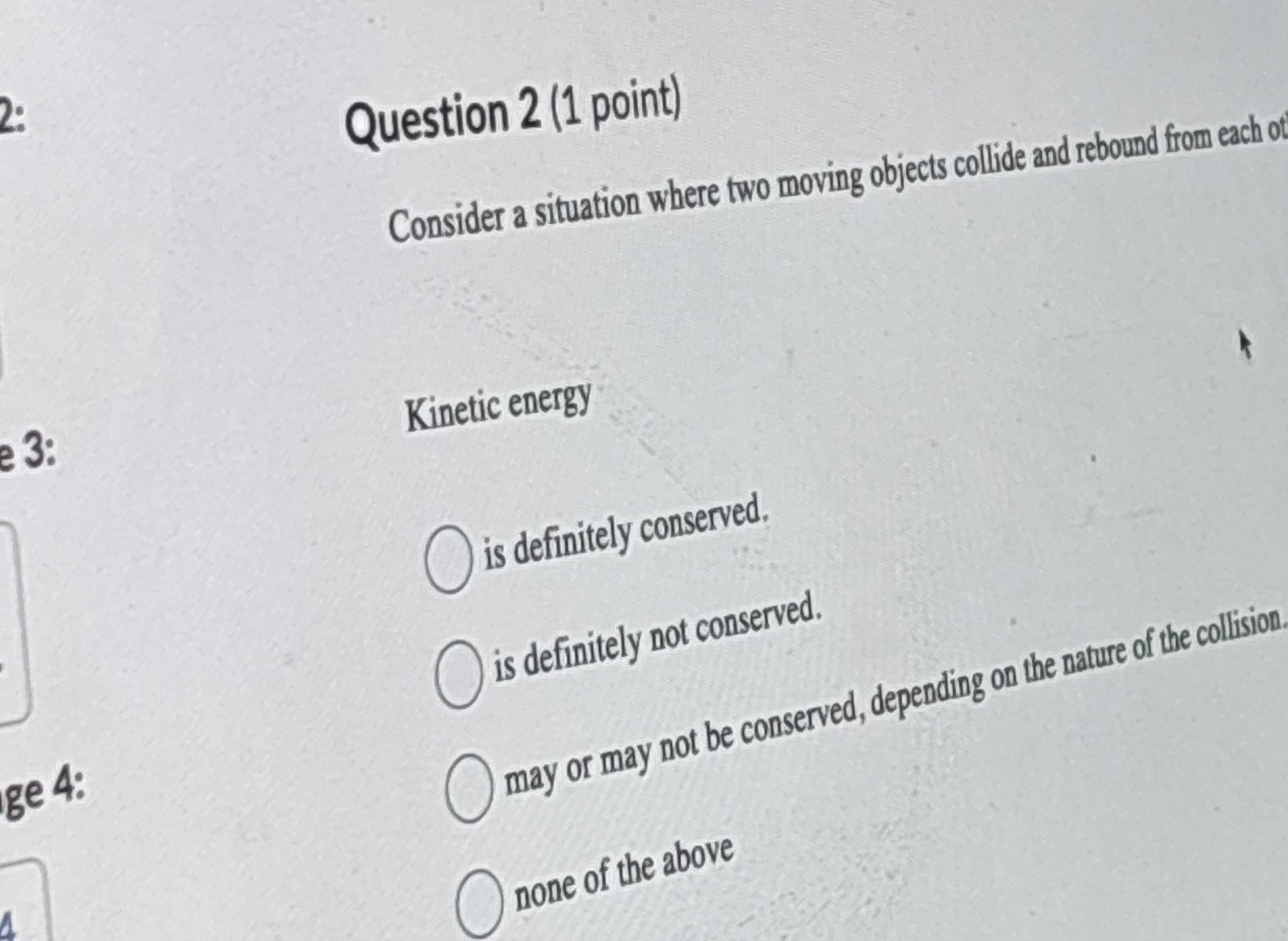 Question 2 ( 1 point ) Consider a situation where