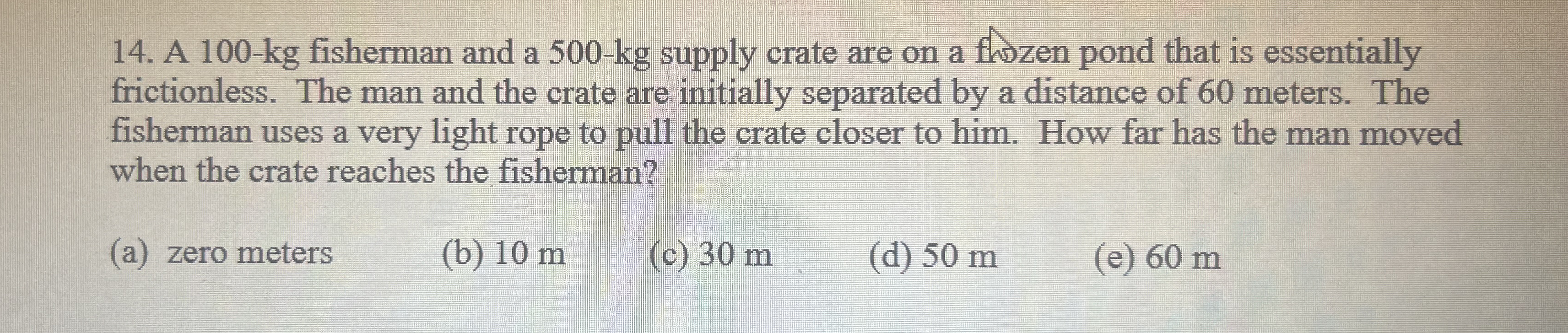 A 1 0 0 - k g fisherman and a 5 0 0 - k g supply