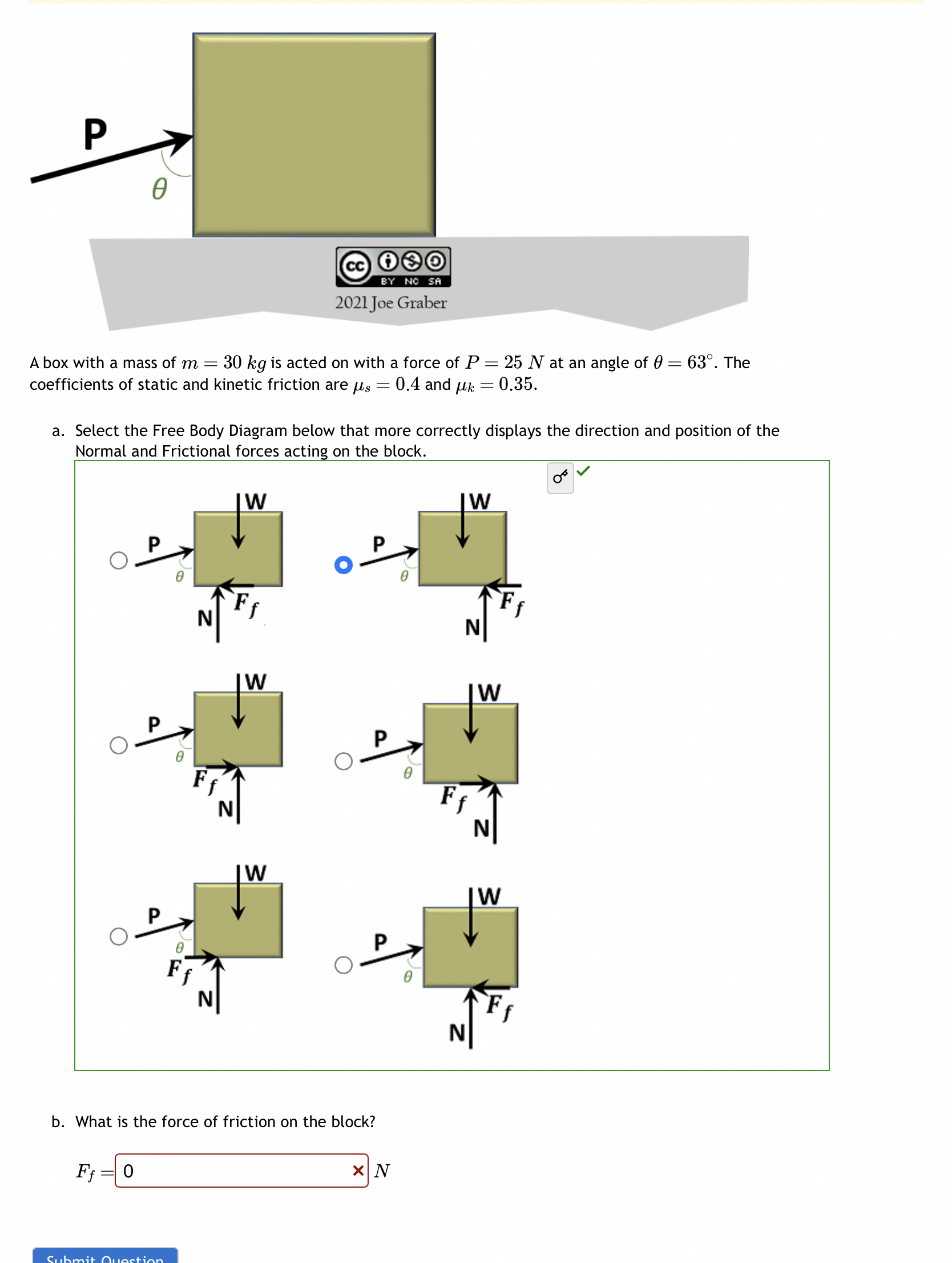 A box with a mass of m = 3 0 k g is acted on with