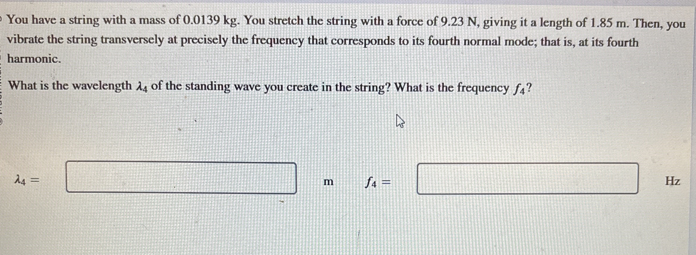 You have a string with a mass of 0 . 0 1 3 9 kg .