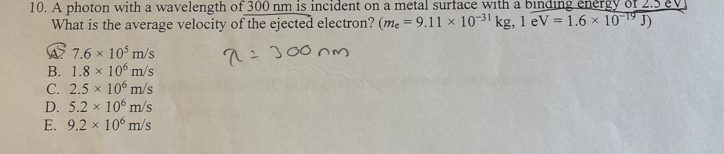 A photon with a wavelength of 3 0 0 nm is