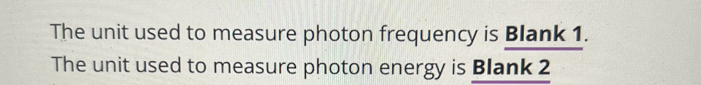 The unit used to measure photon frequency is