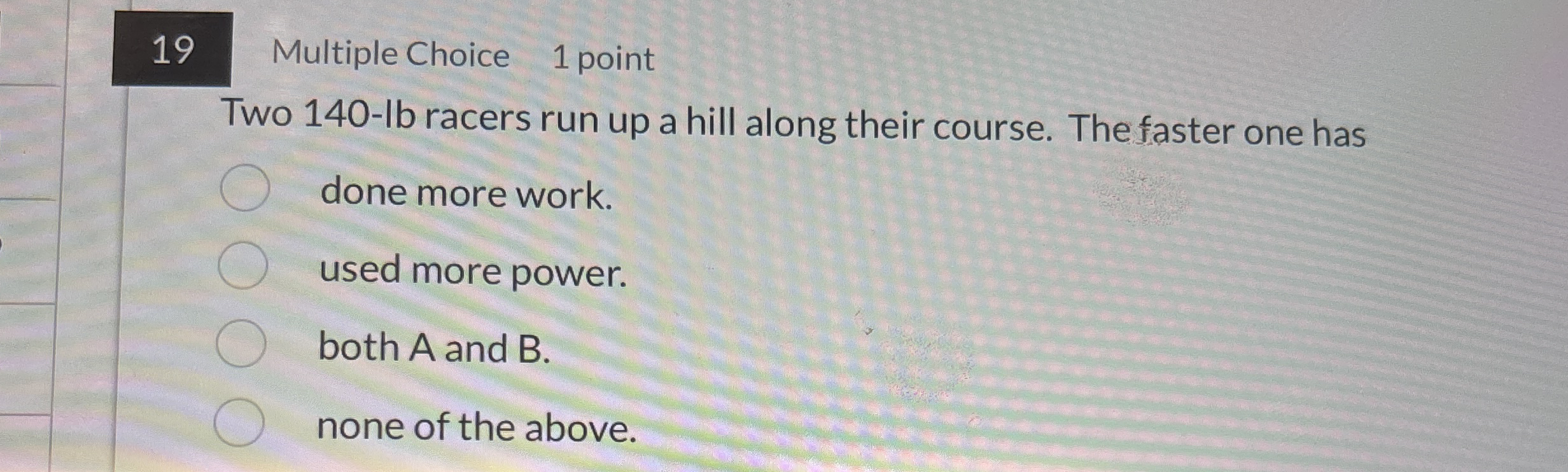 1 9 Multiple Choice 1 point Two 1 4 0 - lb racers