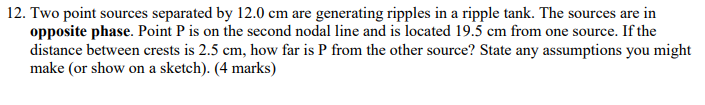 1 2 . Two point sources separated by 1 2 . 0 cm