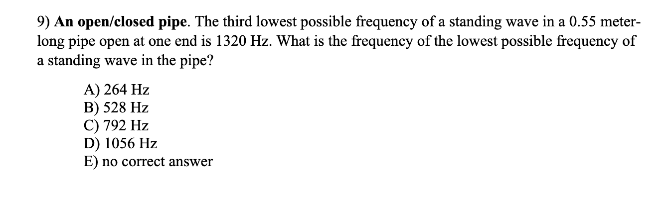 9 ) An open / closed pipe. The third lowest