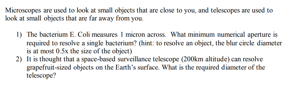 Microscopes are used to look at small objects
