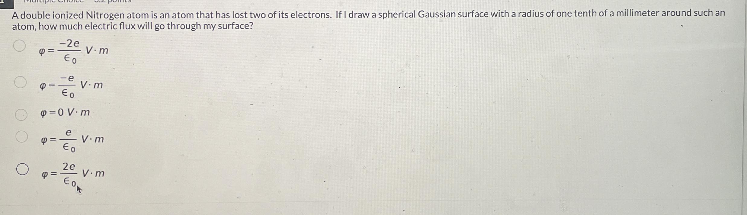 A double ionized Nitrogen atom is an atom that