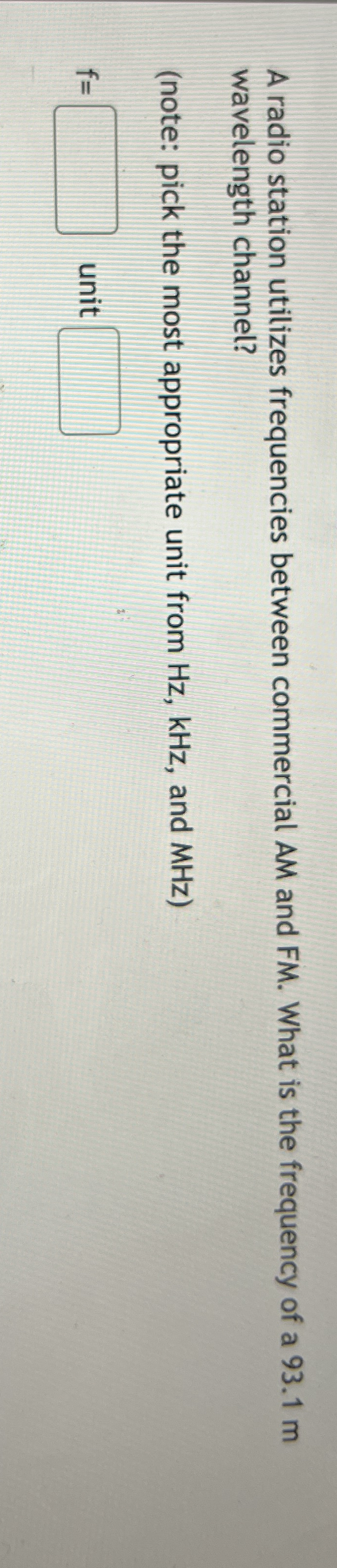 A radio station utilizes frequencies between