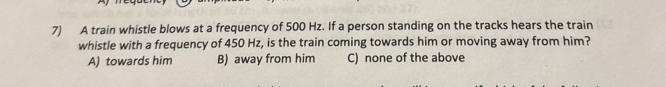 A train whistle blows at a frequency of 5 0 0 Hz