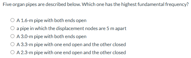 Five organ pipes are described below. Which one