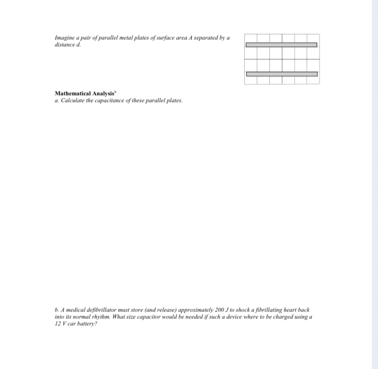 Imagine a pair of parallel metal plates of