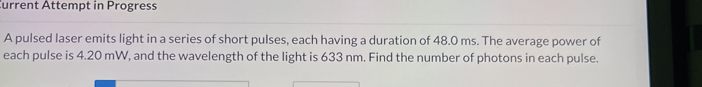 urrent Attempt in Progress A pulsed laser emits