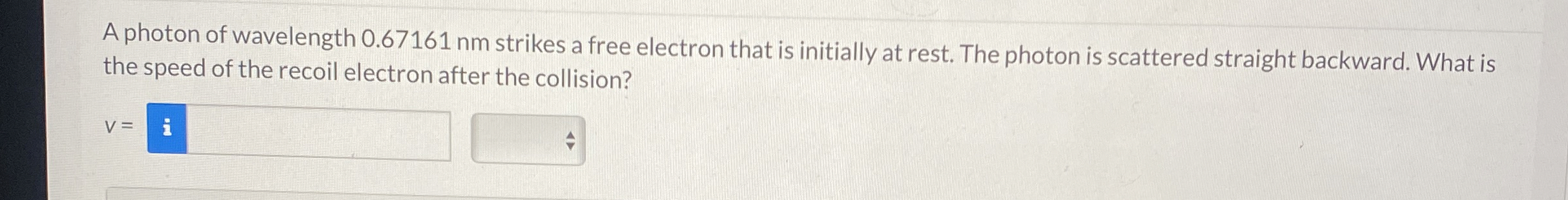A photon of wavelength 0 . 6 7 1 6 1 nm strikes a