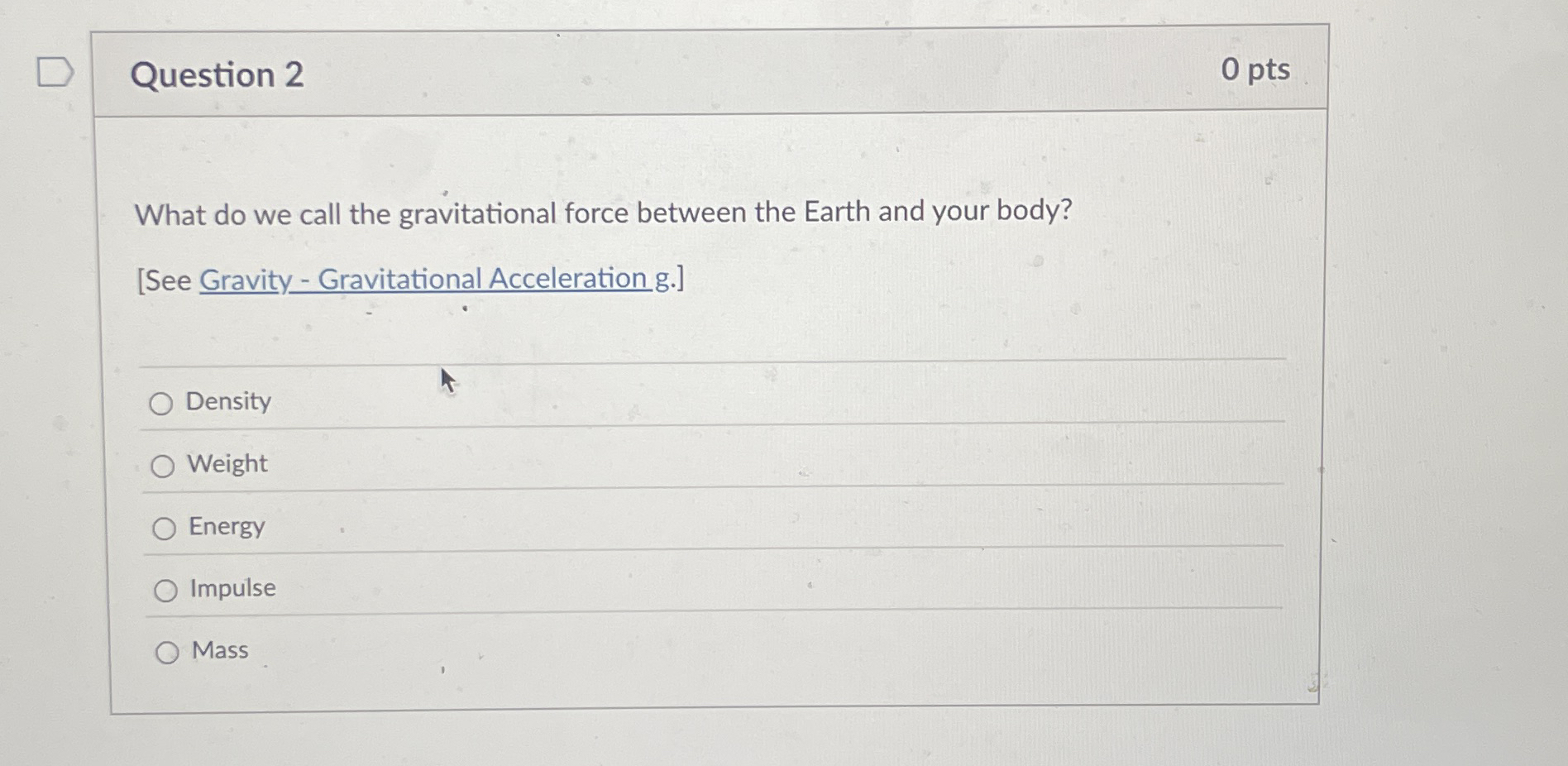 Question 2 0 pts What do we call the