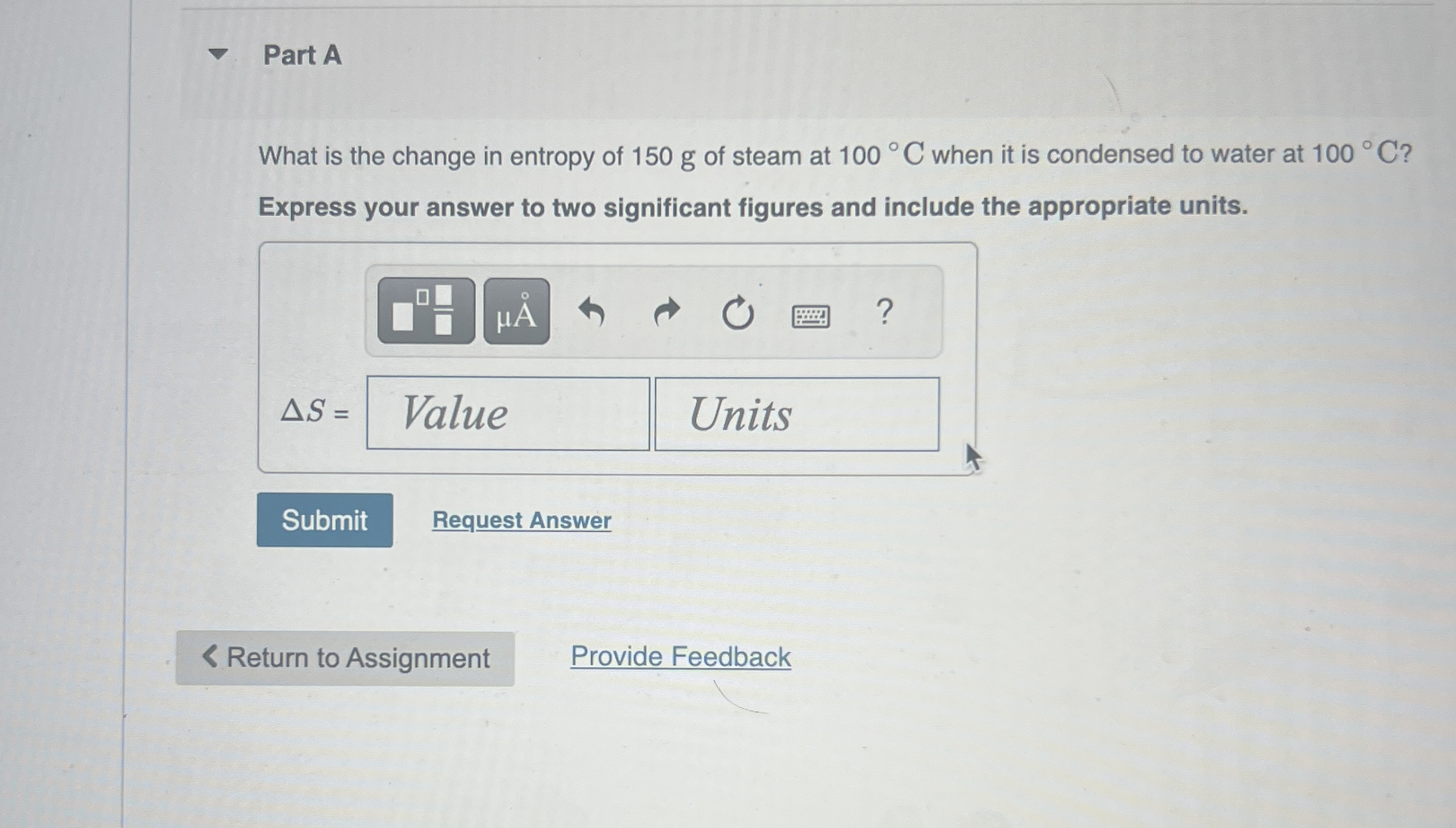 Part A What is the change in entropy of 1 5 0 g