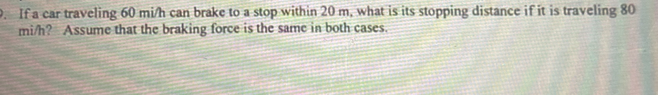 If a car traveling 6 0 m i h can brake to a stop