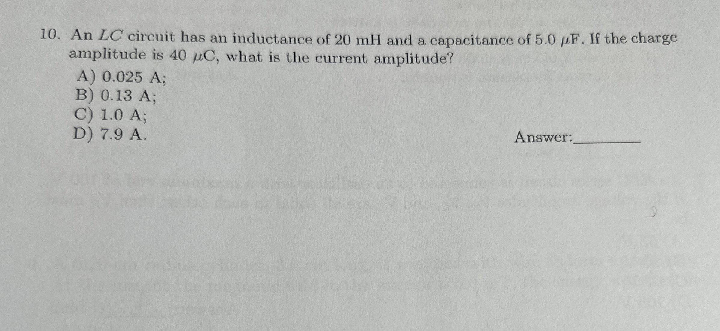 An L C circuit has an inductance of 2 0 mH and a