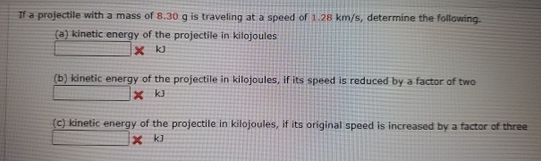 If a projectile with a mass of 8 . 3 0 g is