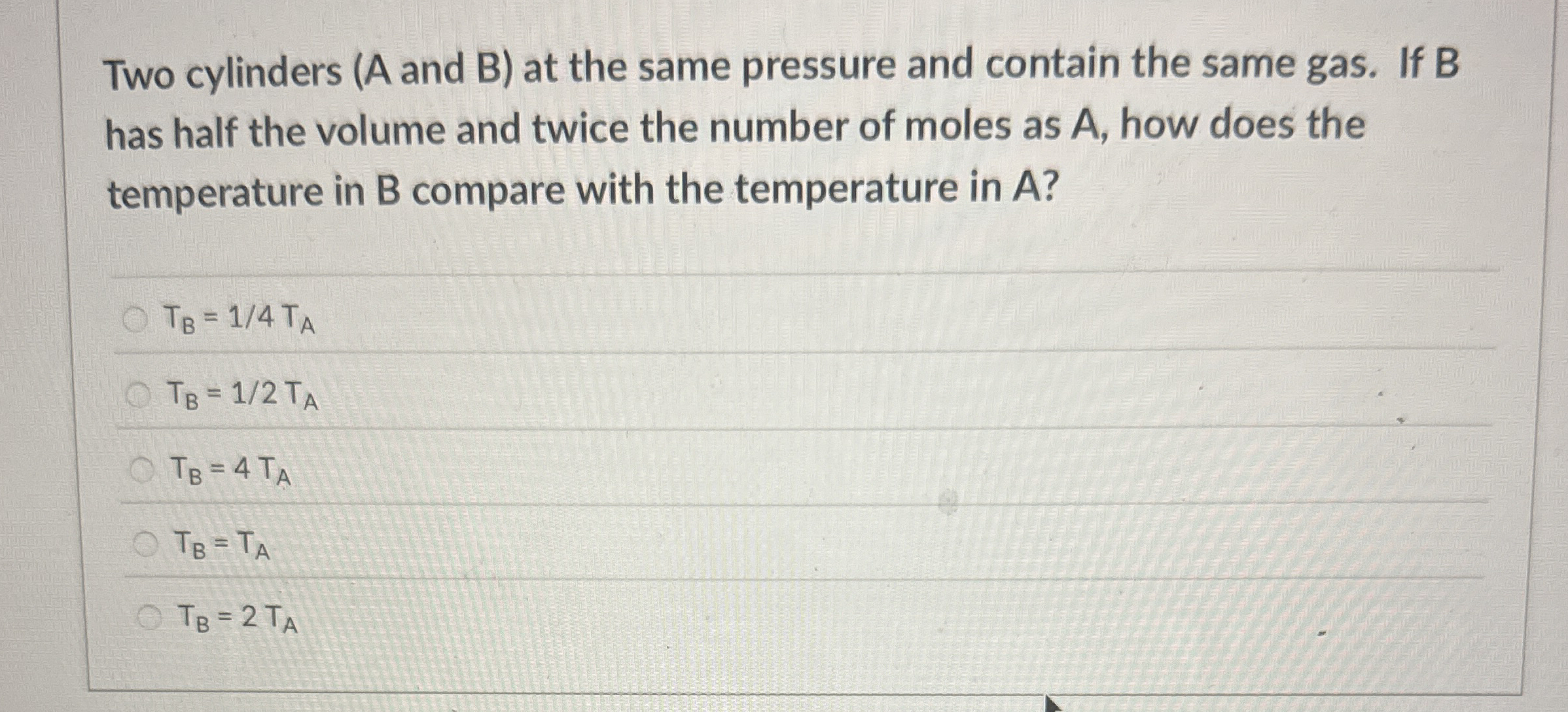 Two cylinders ( A and B ) at the same pressure