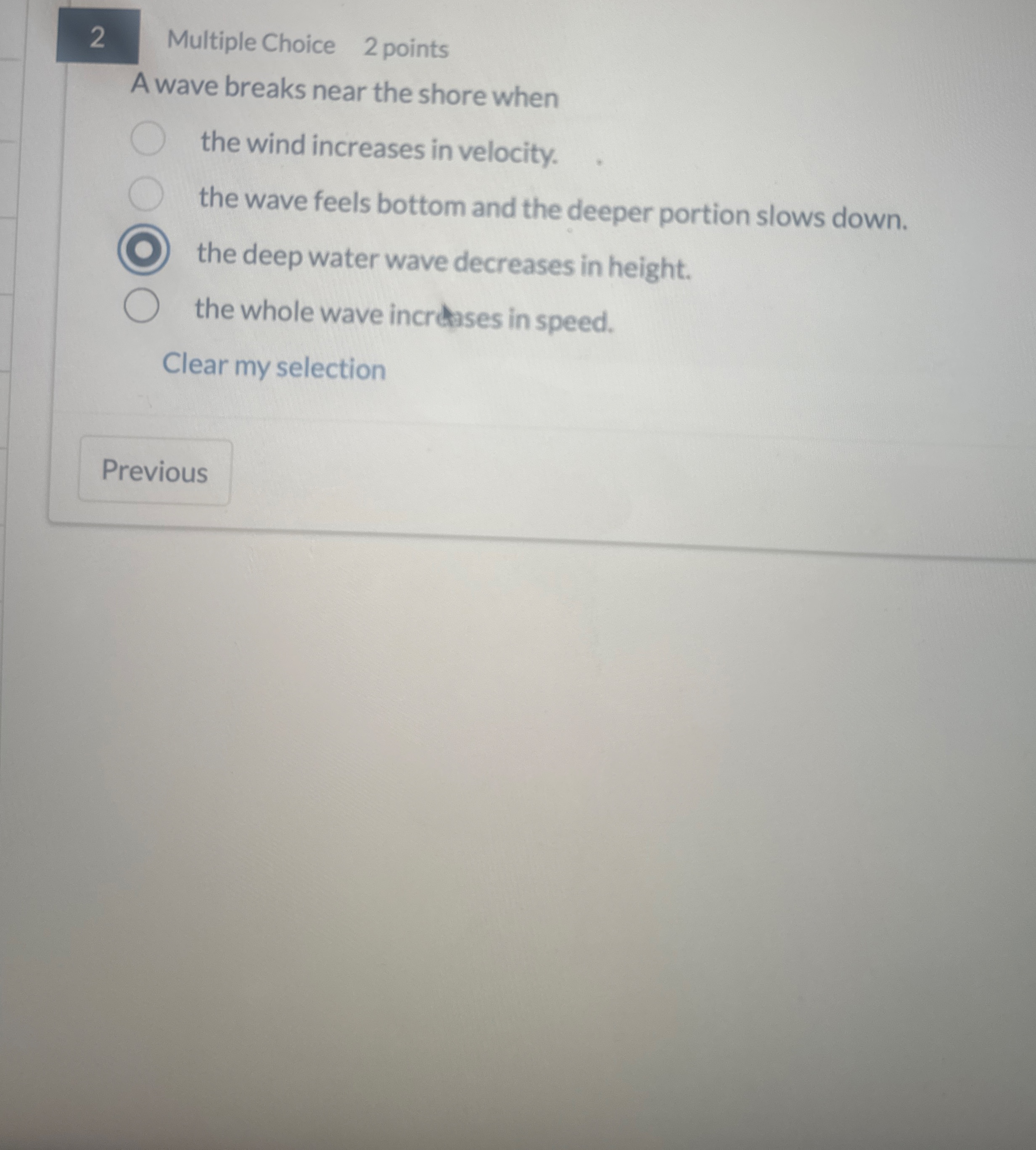 2 Multiple Choice 2 points A wave breaks near the